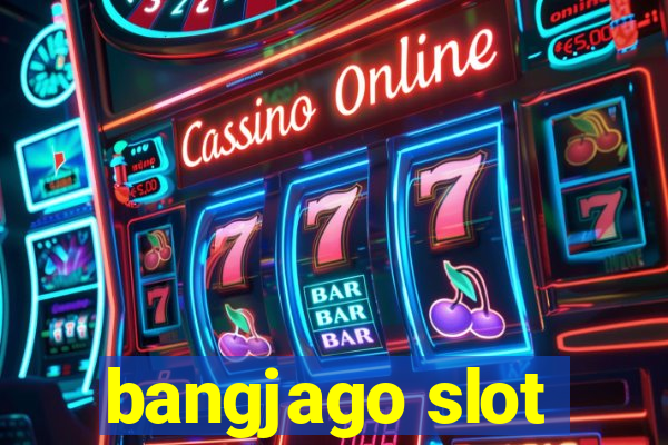 bangjago slot