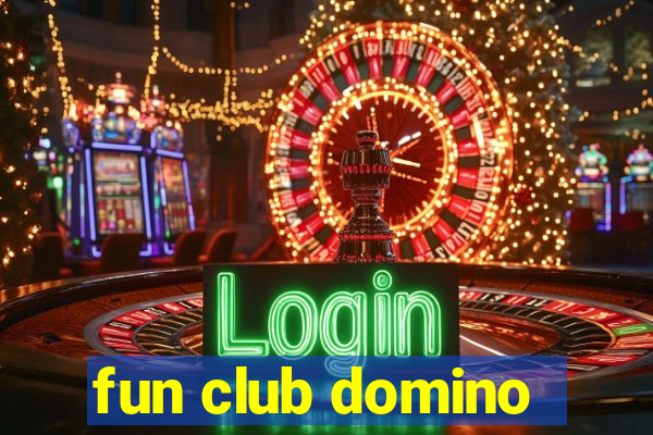 fun club domino