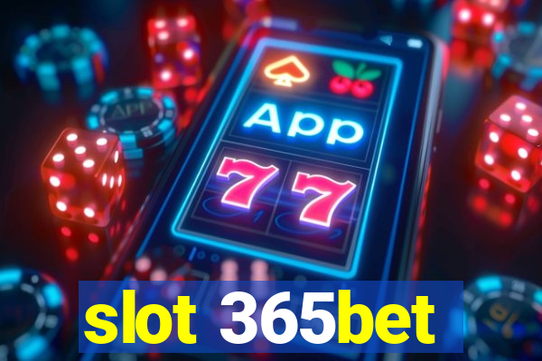 slot 365bet