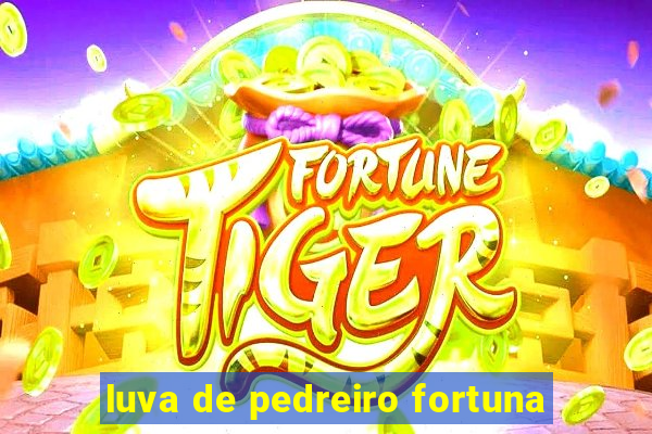 luva de pedreiro fortuna