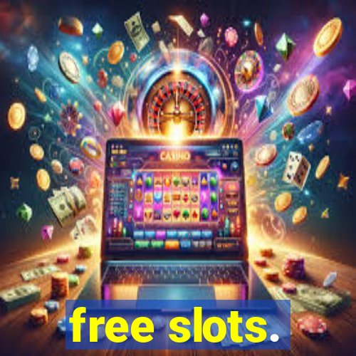 free slots.