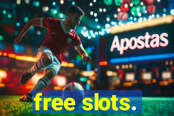 free slots.