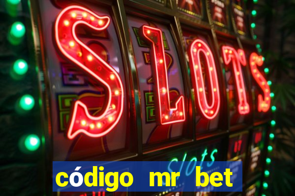 código mr bet rodadas grátis