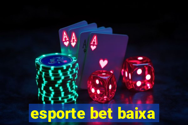 esporte bet baixa