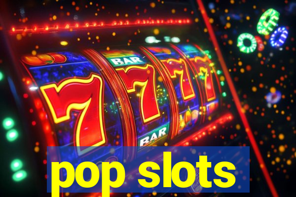 pop slots