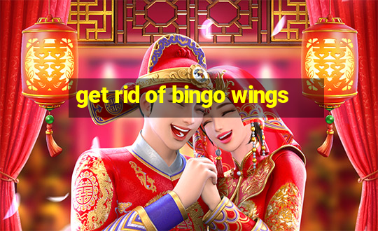 get rid of bingo wings