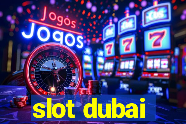 slot dubai