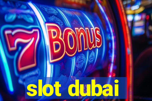 slot dubai