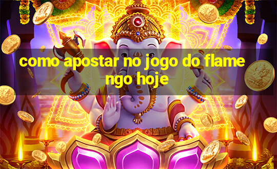 como apostar no jogo do flamengo hoje