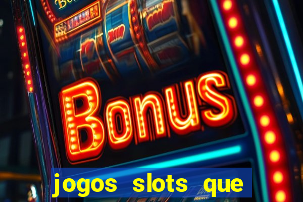 jogos slots que pagam no cadastro