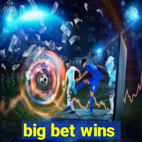 big bet wins