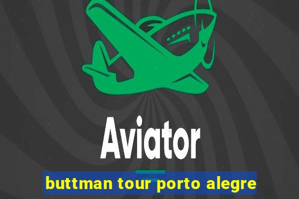 buttman tour porto alegre