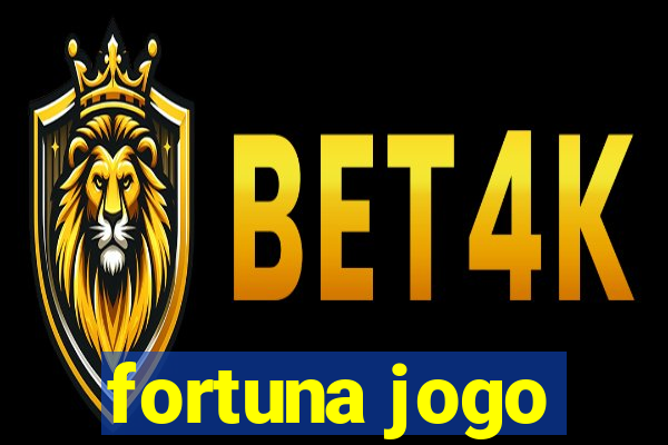 fortuna jogo