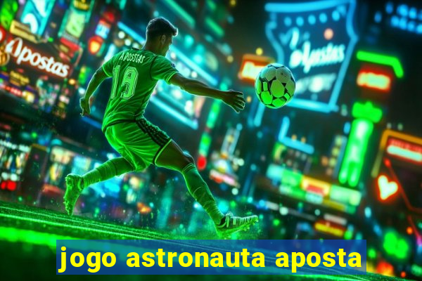 jogo astronauta aposta