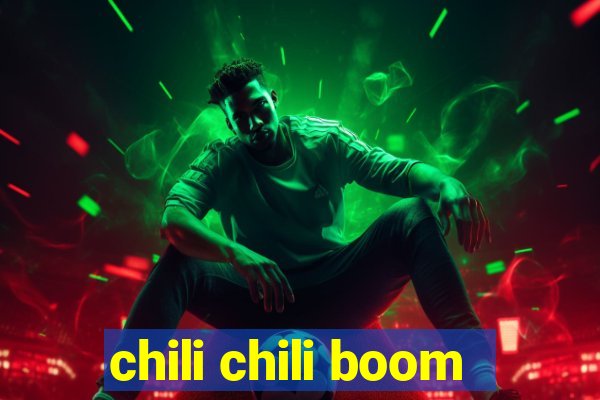 chili chili boom