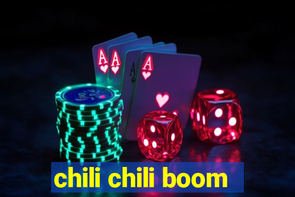 chili chili boom