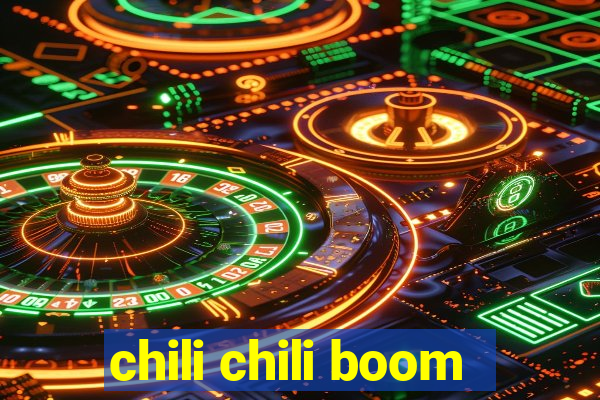 chili chili boom