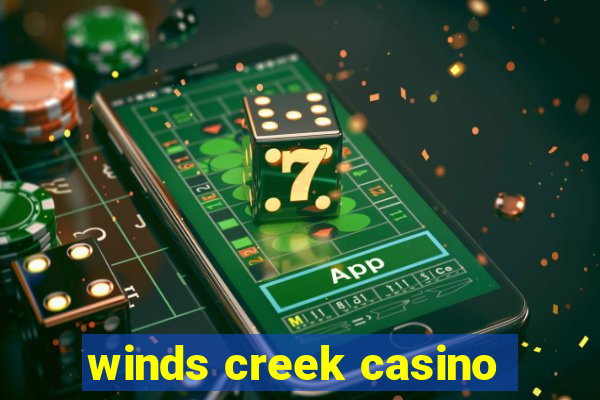 winds creek casino