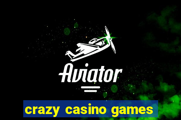 crazy casino games