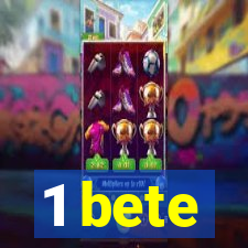 1 bete