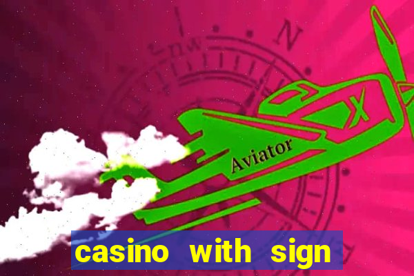 casino with sign up bonus