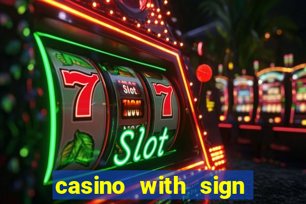 casino with sign up bonus