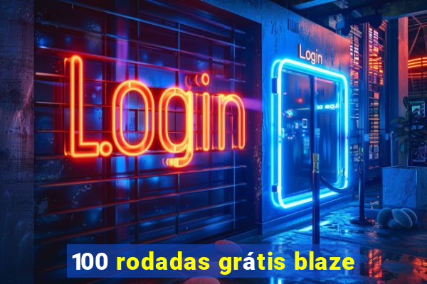 100 rodadas grátis blaze