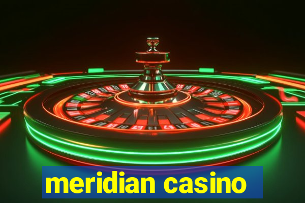 meridian casino