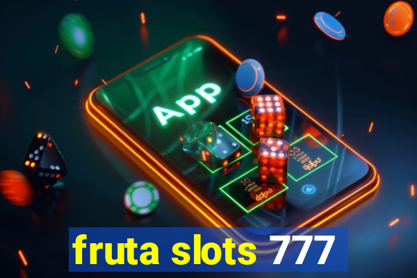 fruta slots 777