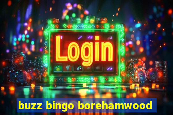 buzz bingo borehamwood