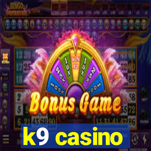 k9 casino