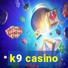 k9 casino