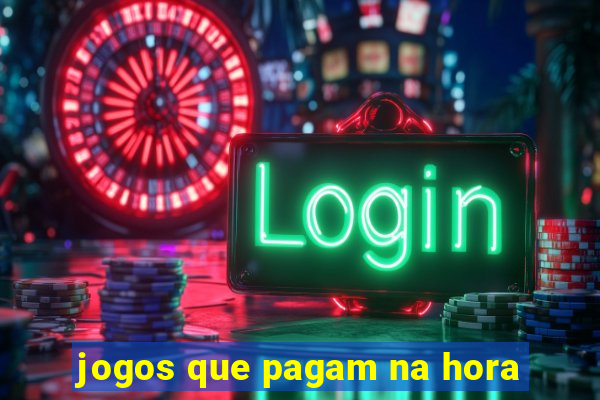 jogos que pagam na hora