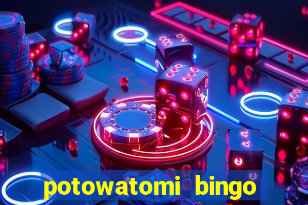 potowatomi bingo and casino