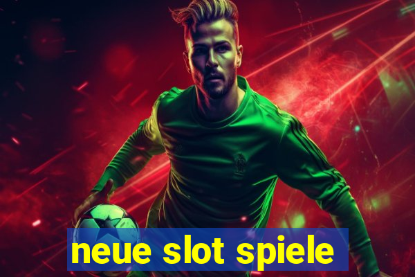 neue slot spiele