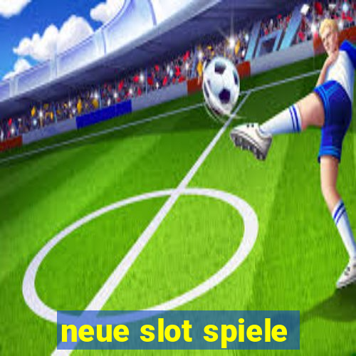 neue slot spiele