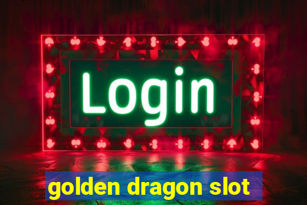 golden dragon slot