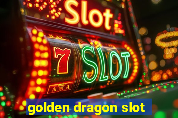 golden dragon slot