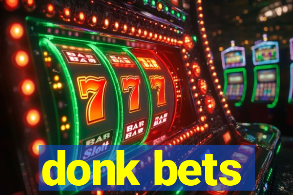 donk bets