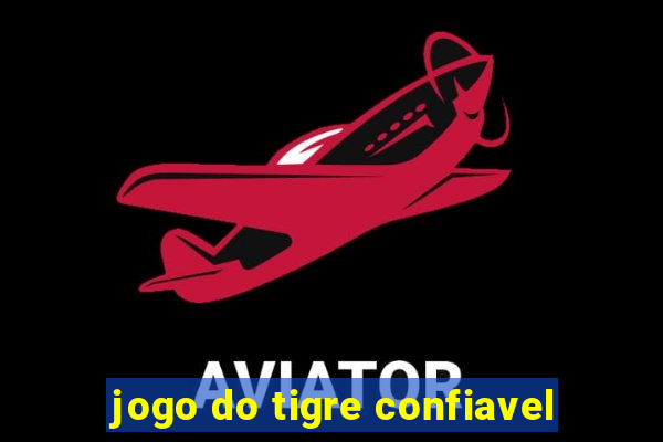 jogo do tigre confiavel