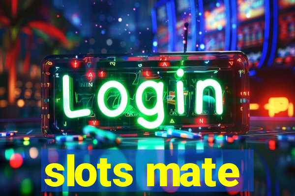 slots mate