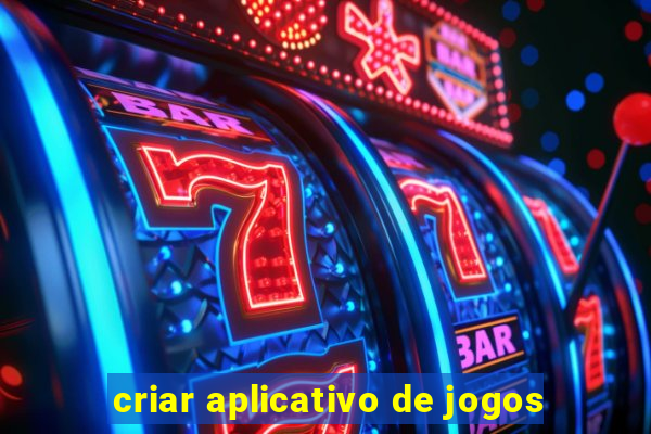 criar aplicativo de jogos