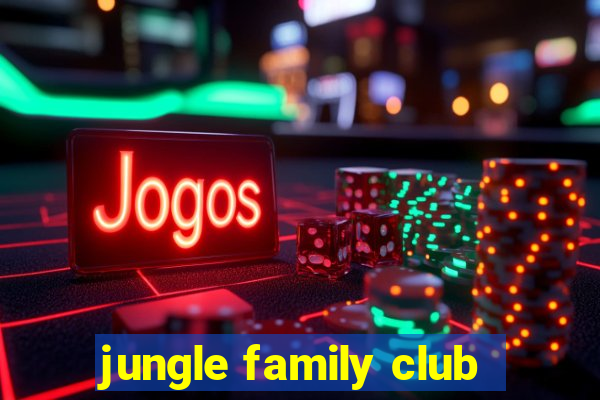 jungle family club