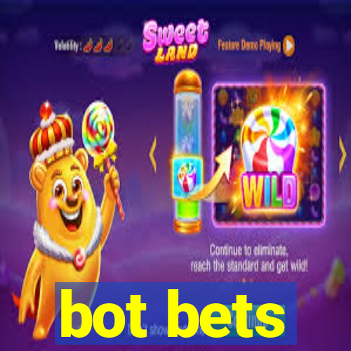 bot bets