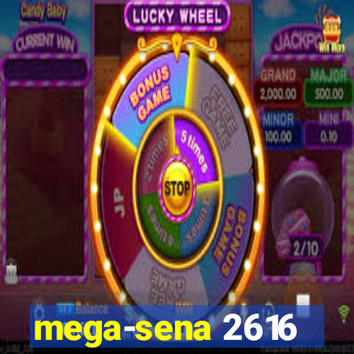 mega-sena 2616