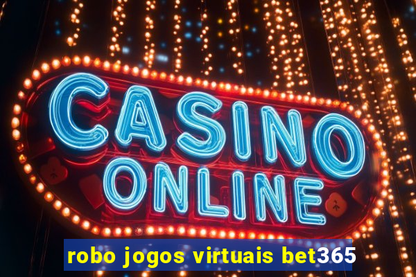 robo jogos virtuais bet365