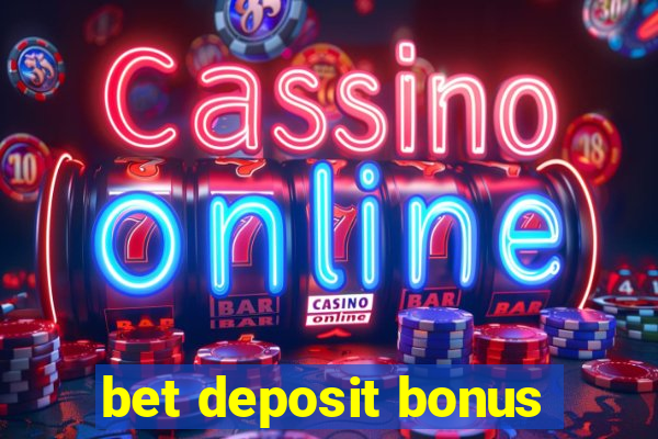 bet deposit bonus