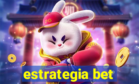 estrategia bet