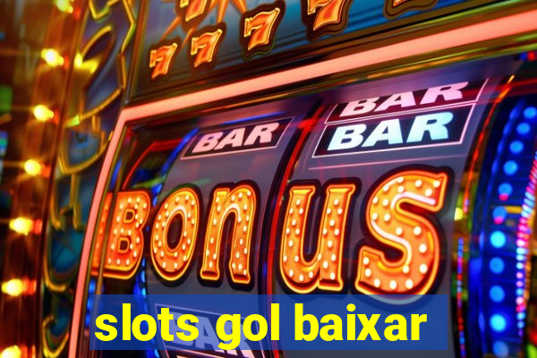 slots gol baixar