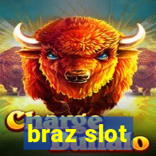 braz slot